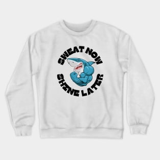 Exercise Motivation Sweat and Shine Crewneck Sweatshirt